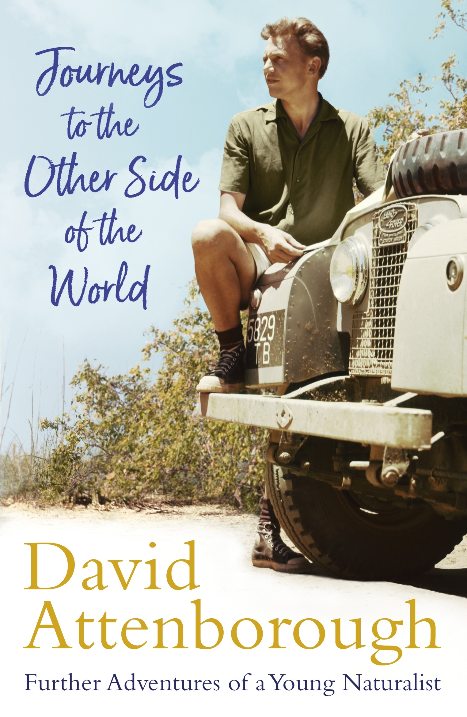 Sir David Attenborough's Journeys to the Other Side of the World: Further Adventures of a Young Naturalist